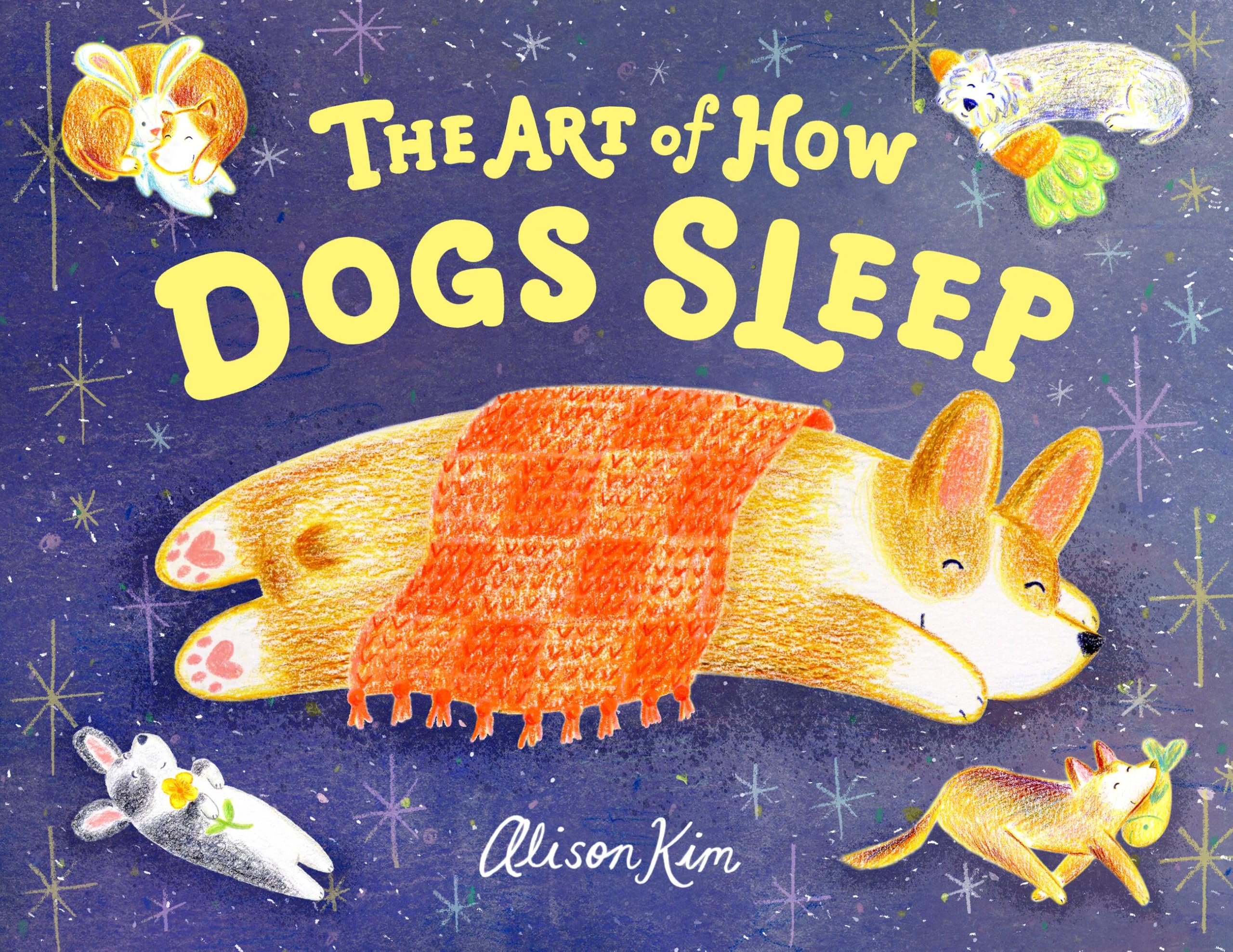 The Art of How Dogs Sleep by Alison Kim (Hardback Book)