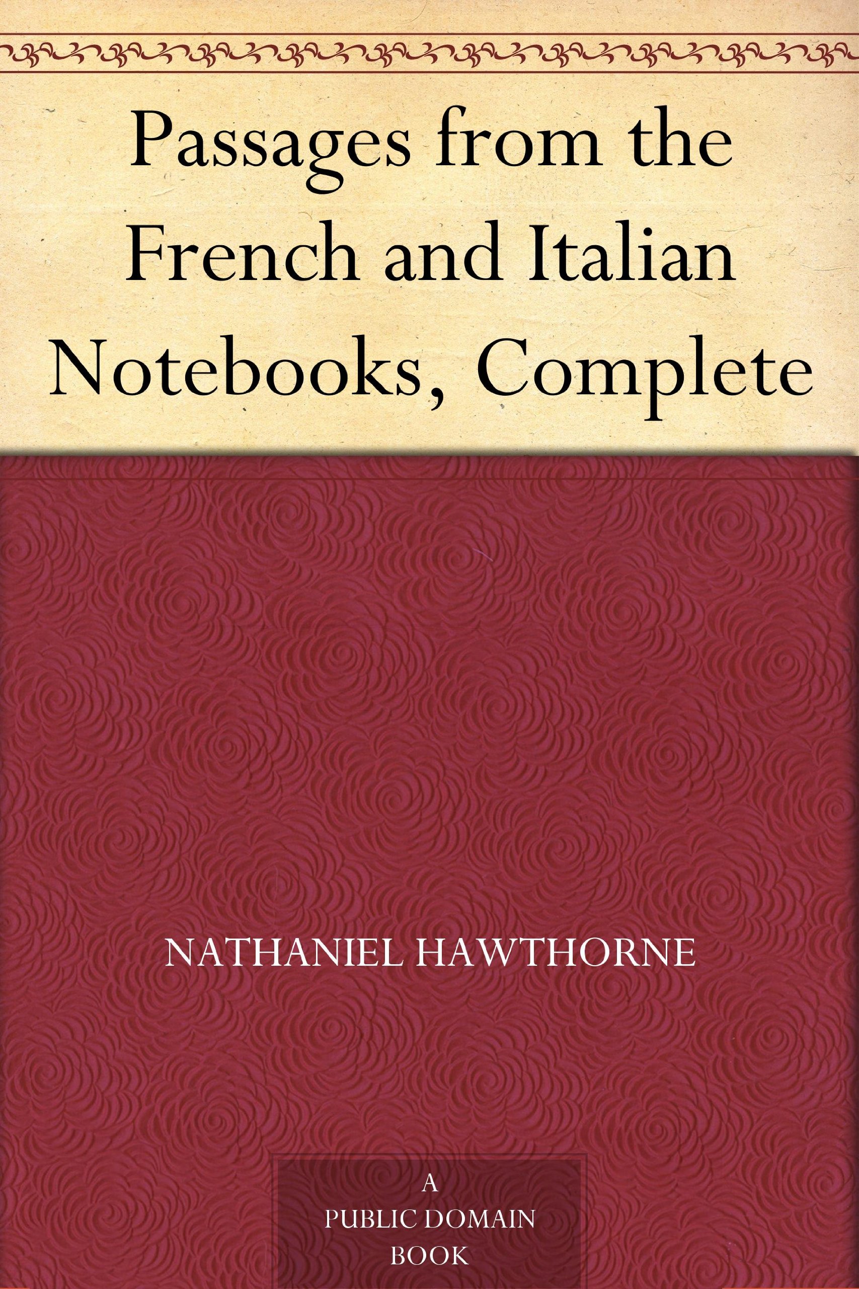 Passages from the French and Italian Notebooks, Complete