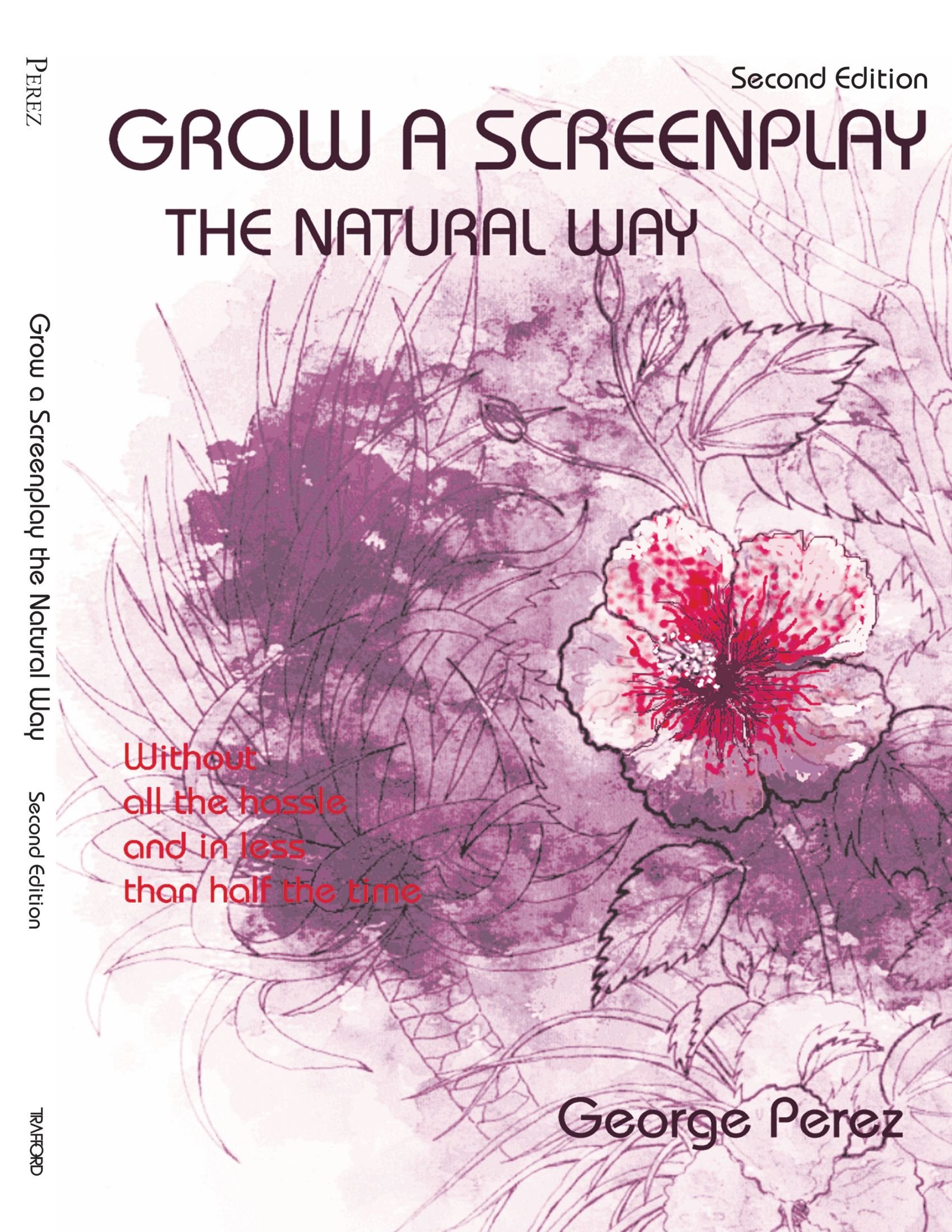 Grow A Screenplay The Natural Way, Second Edition