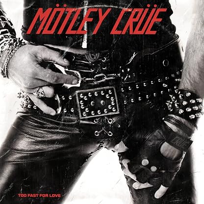 Too Fast For Love por Mötley Crüe — capa do álbum