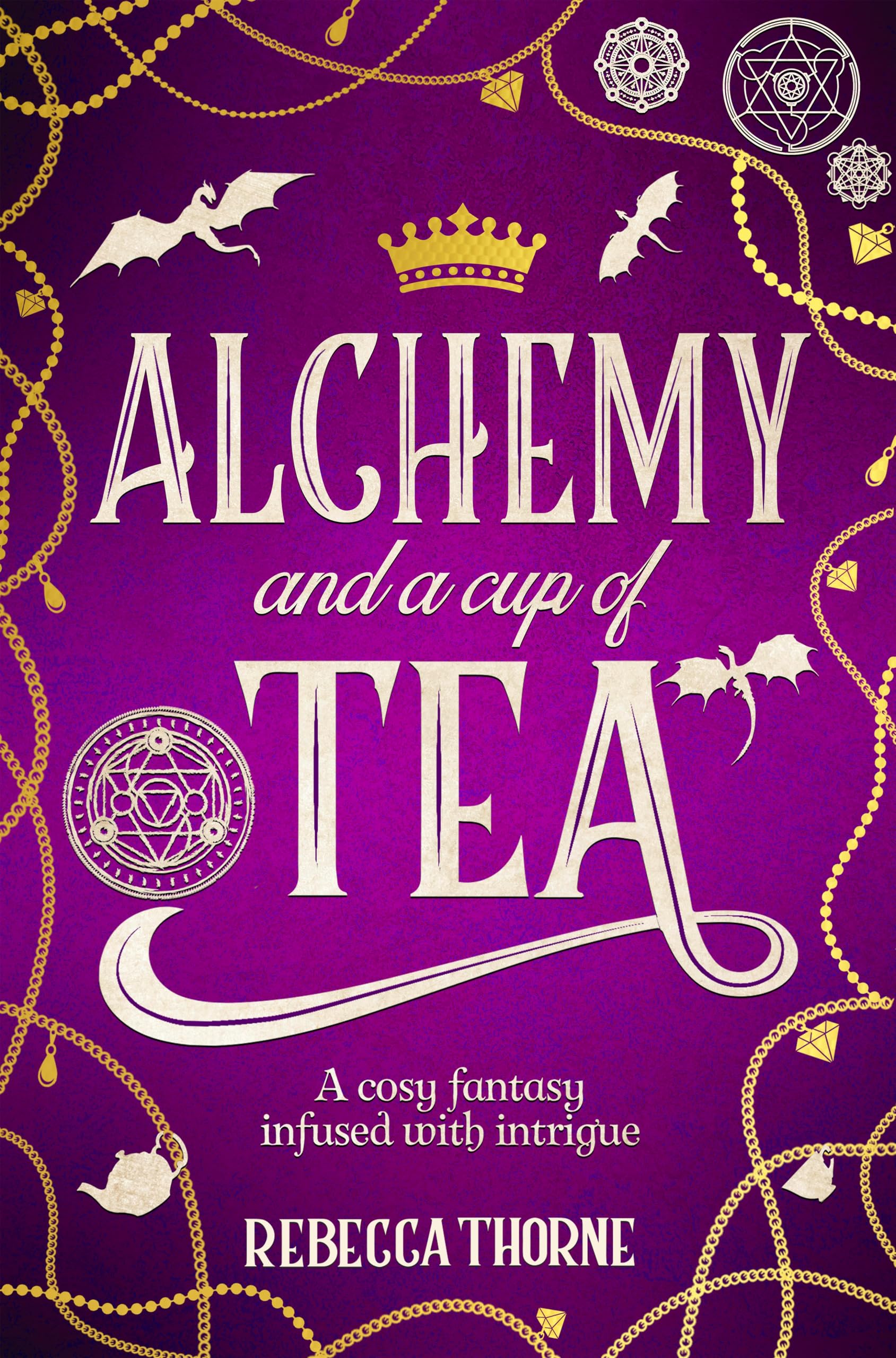 Alchemy and a Cup of Tea by Rebecca Thorne Paperback