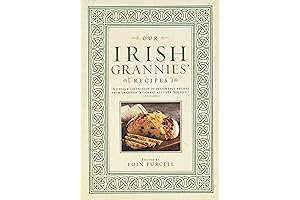 Our Irish Grannies' Recipes: Comforting and Delicious Cooking