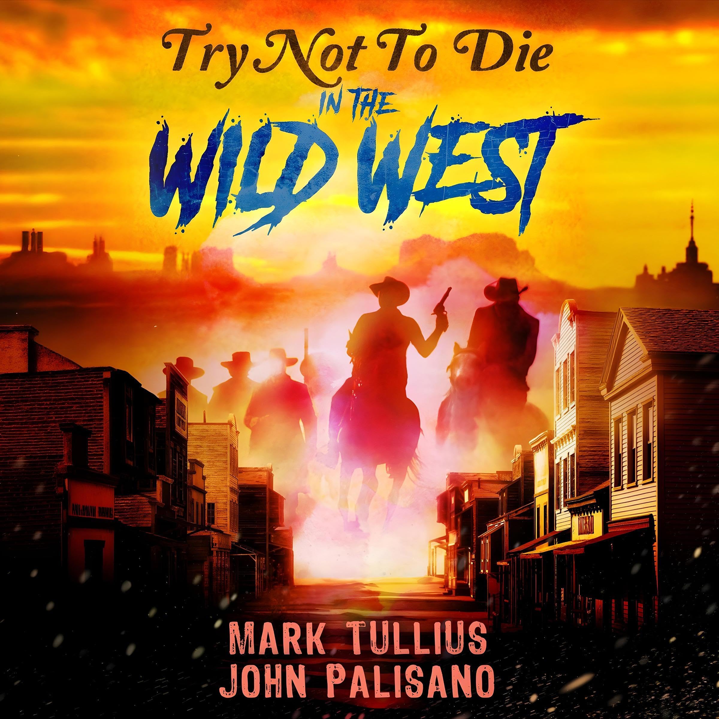 Cover art for Try Not to Die: In the Wild West