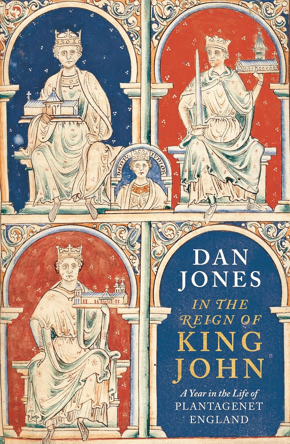 In the Reign of King John A Year in the Life of England Dan Jones 9781838934828