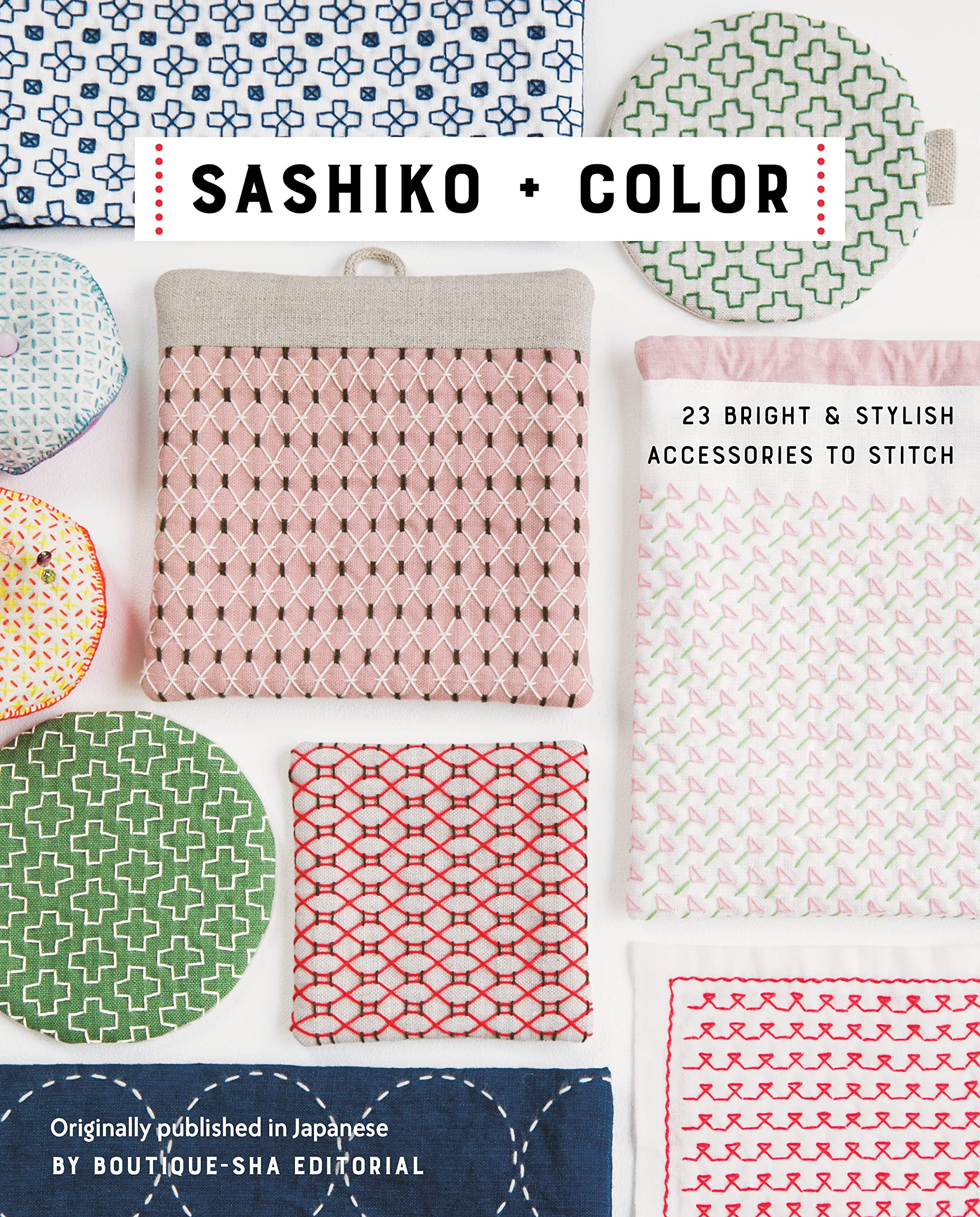 Sashiko + Color: 23 Bright and Stylish Accessories to Stitch.by Editorial New**