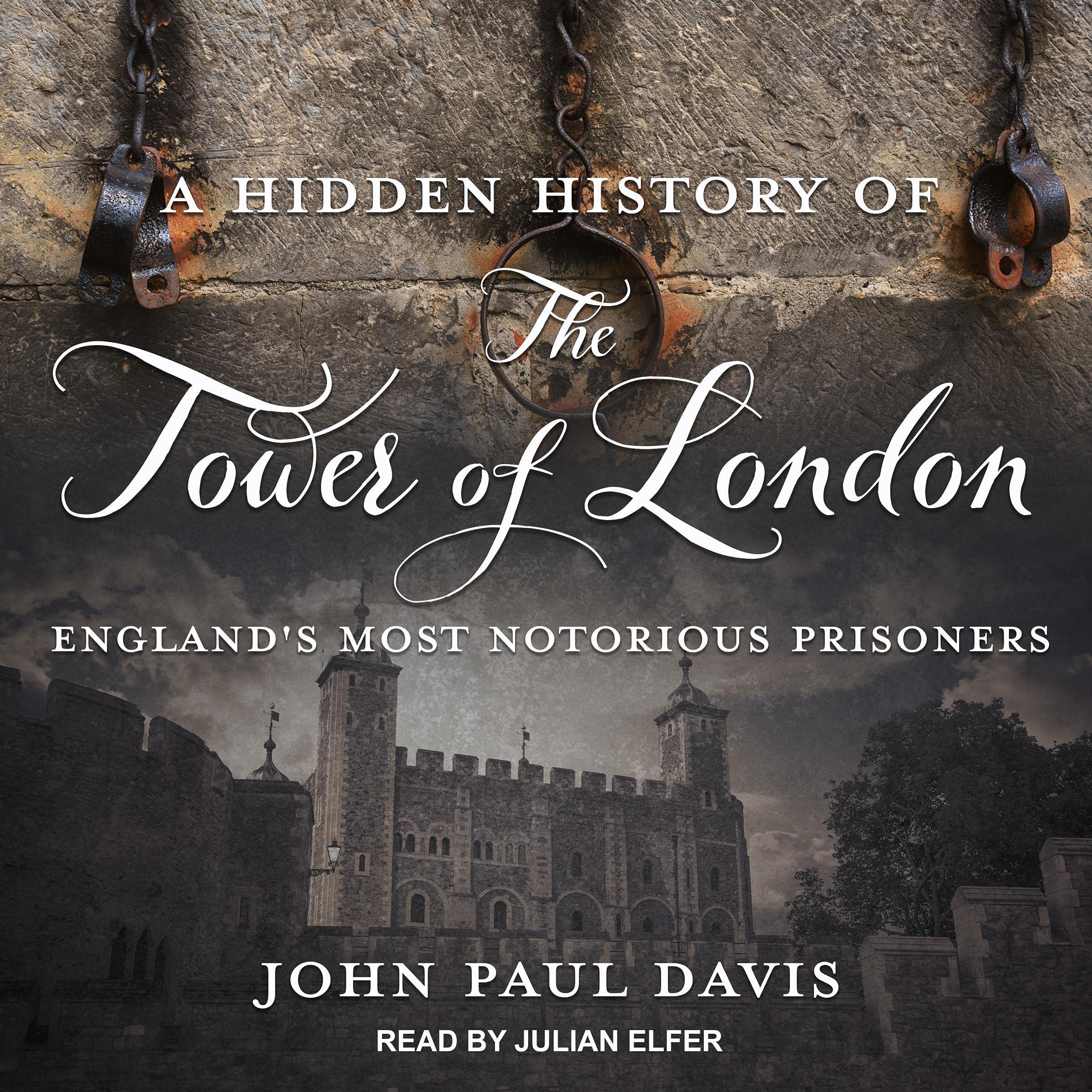 A Hidden History of The Tower of London