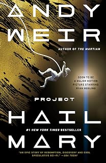 Project Hail Mary by Andy Weir: #1 NYT Bestseller Sci-Fi Thriller Novel - Hugo Finalist, The Martian Sequel Vibes, Ryan Gosling Movie