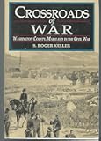 CROSSROADS OF WAR: Washington County, Maryland in the Civil War