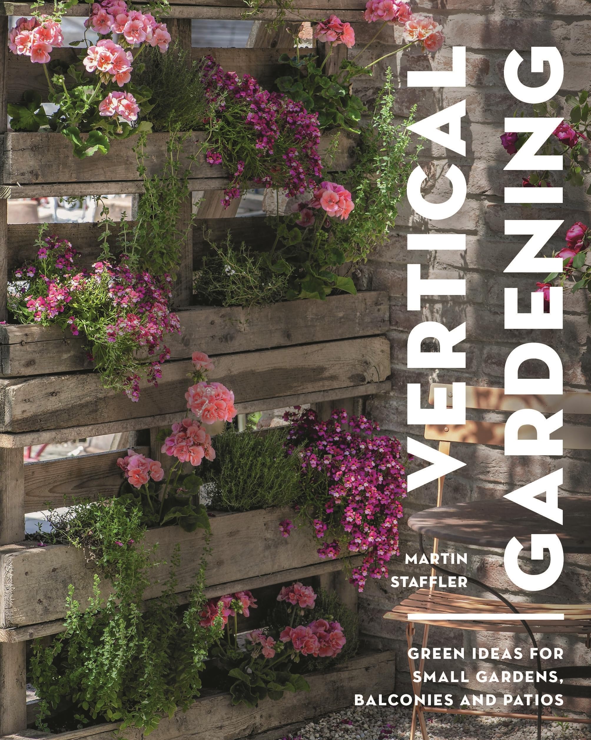 Vertical Gardening by Martin Staffler PAPERBACK 9781399413176