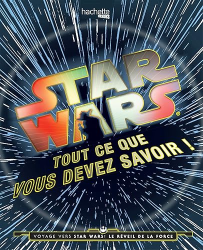 Star Wars Tout ce que vous devez savoir