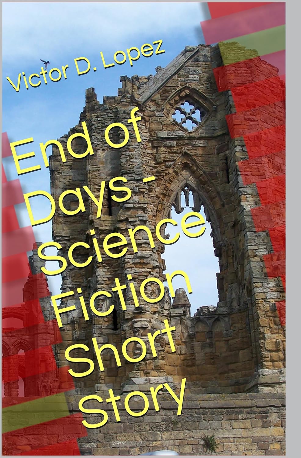 End of Days (Science Fiction Short Story) (Contemporary Speculative
