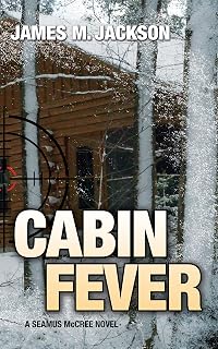 Cabin Fever (Seamus McCree Book 3)