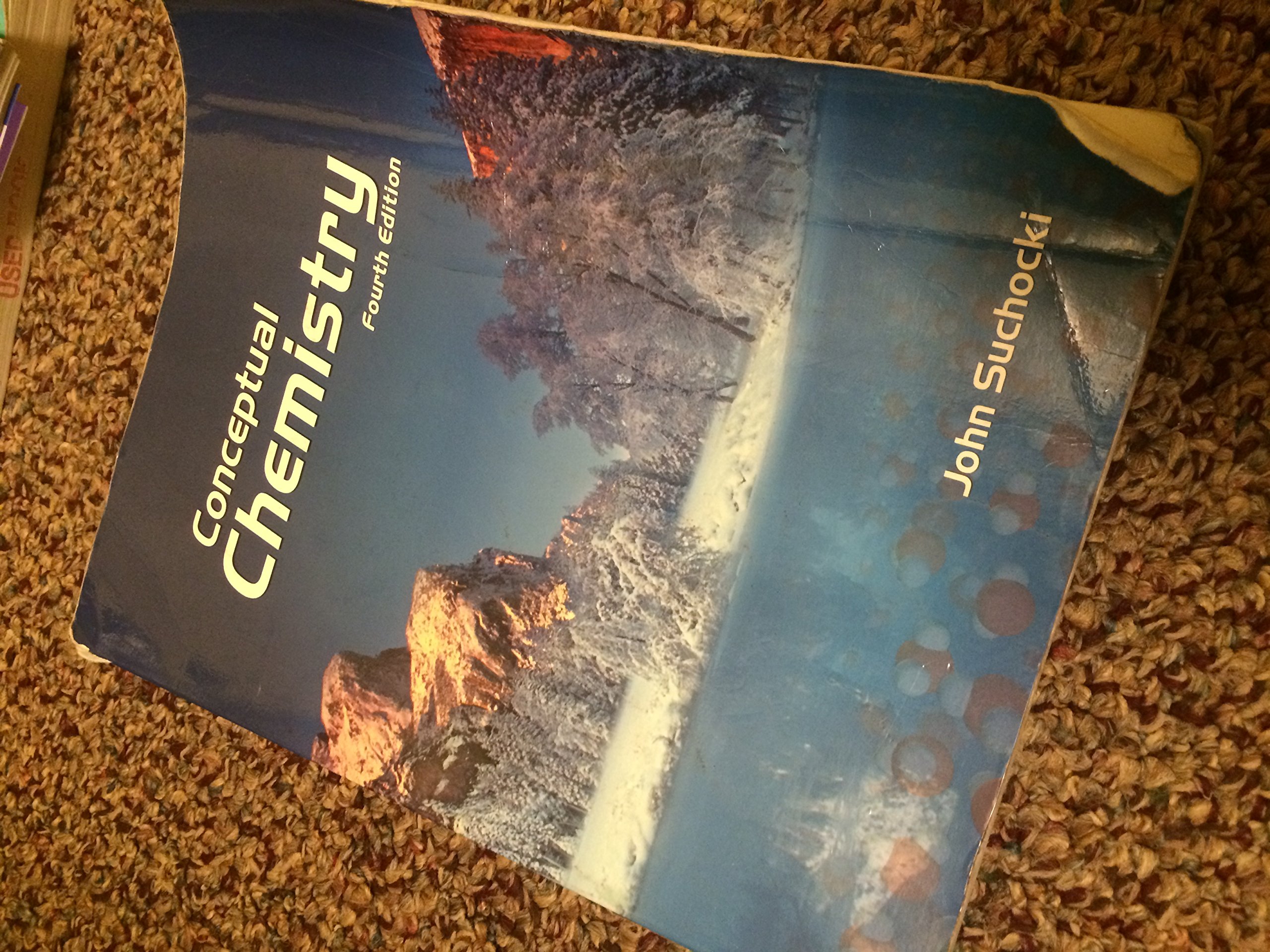 Conceptual Chemistry: Understanding Our World of Atoms and Molecules