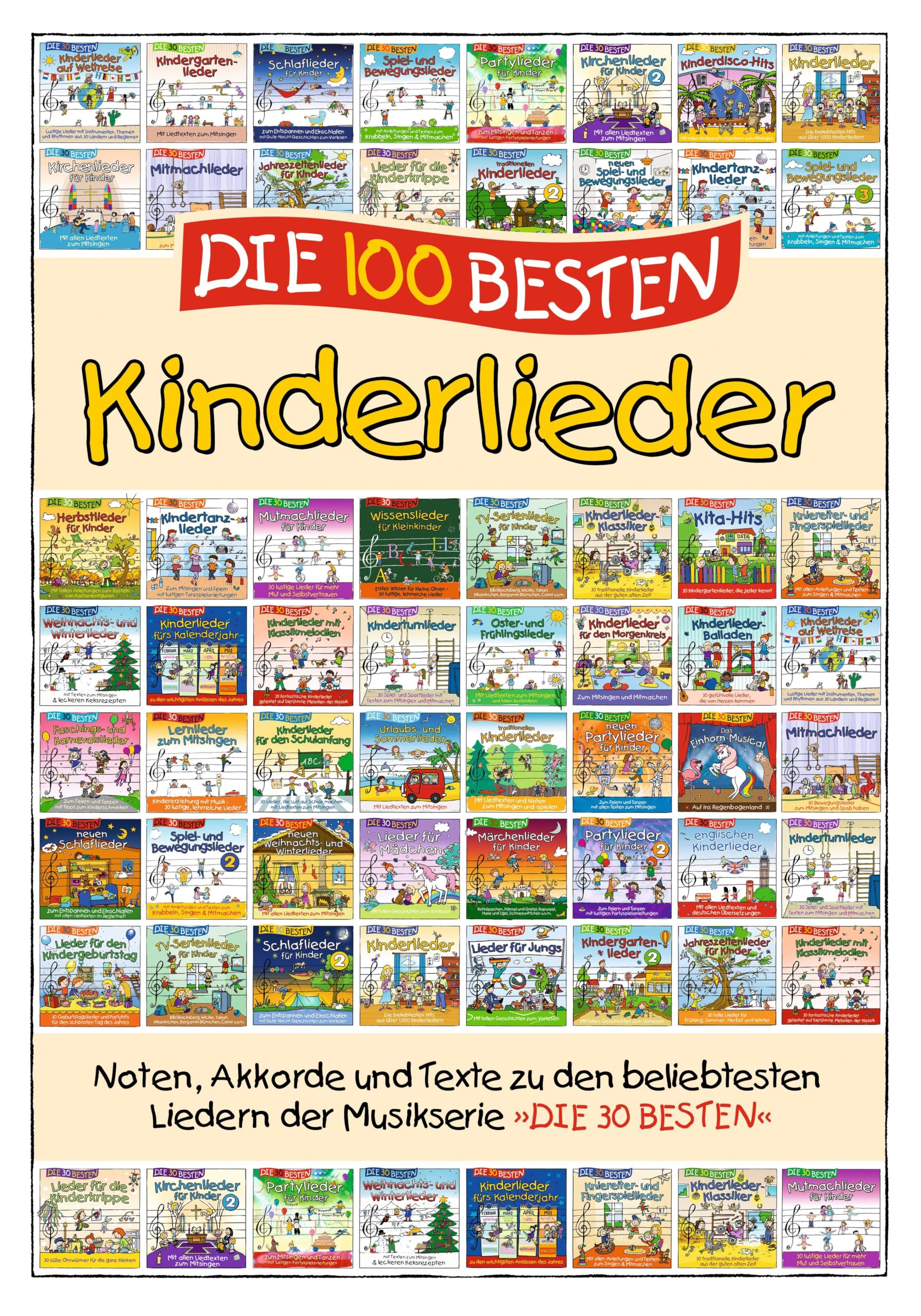 Die 100 besten Kinderlieder - das Liederbuch zur Serie DIE 30 BESTEN: Die 100 besten Kinderlieder von Simone Sommerland, Karsten Glück & die ... Lieder von A bis Z für Kita und Familie