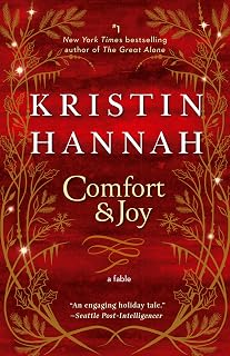 Comfort & Joy: A Fable by Kristin Hannah | NYT Bestseller Romance Novel | Heartwarming Christmas Fairy Tale Book