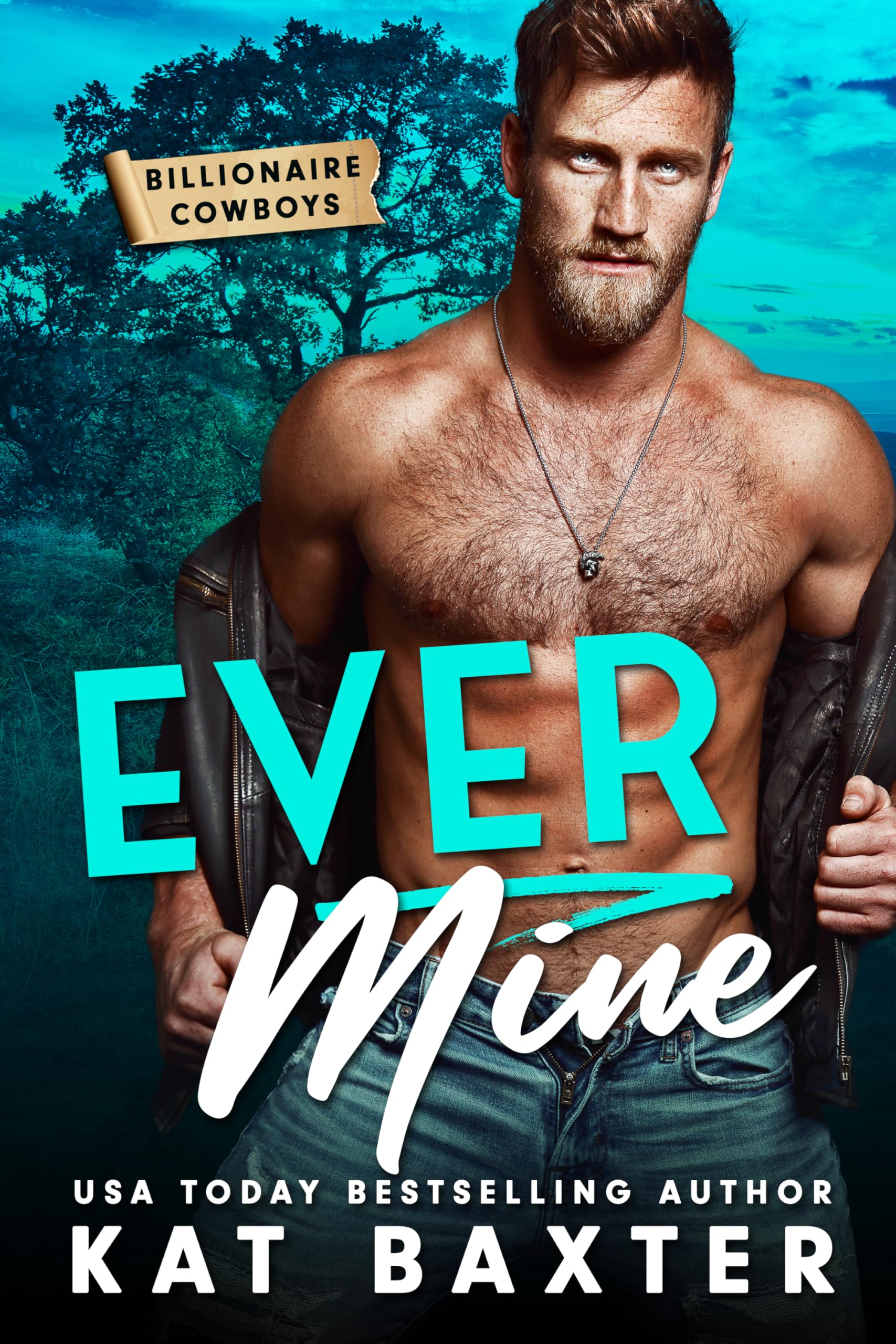 Ever Mine (Billionaire Cowboys Book 1)