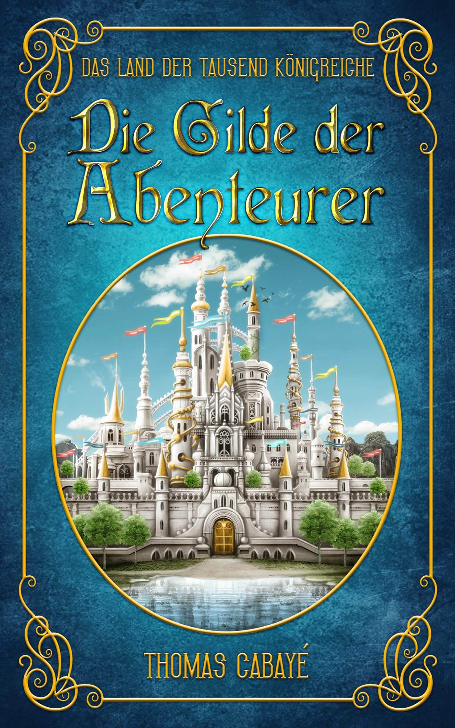Die Gilde der Abenteurer (Das Land der Tausend Königreiche 1) (German Edition)