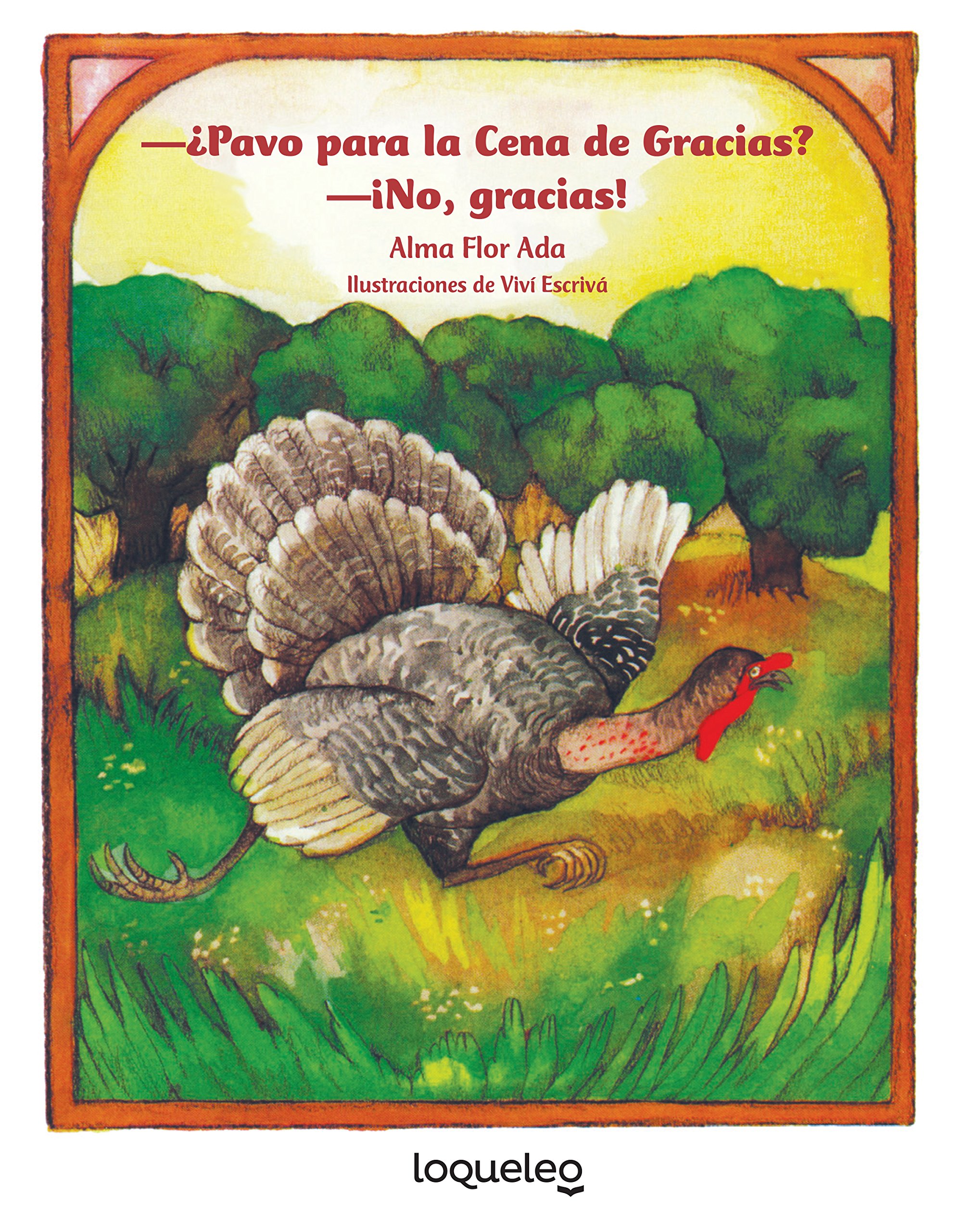 ¿Pavo para la Cena de Gracias? ¡No, gracias! / Turkey for Thanksgiving Dinner? No, Thanks! (Spanish Edition) (Cuentos Para Todo el Ao / Stories The