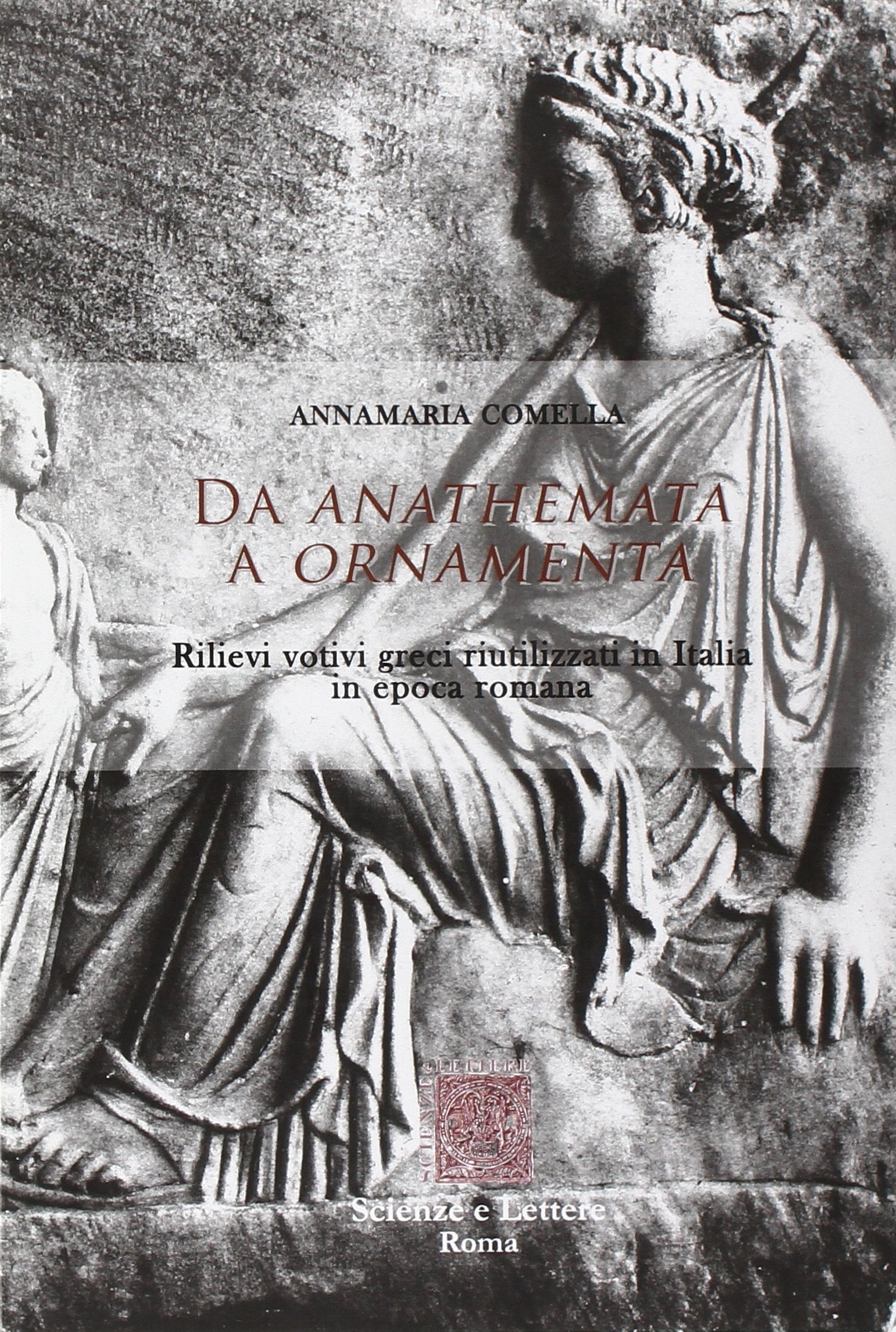 Rilievi votivi greci riutilizzati en Italie romaine : livre histoire de l'art antique
