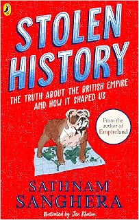 Stolen History: The truth about the British Empire and how it shaped us