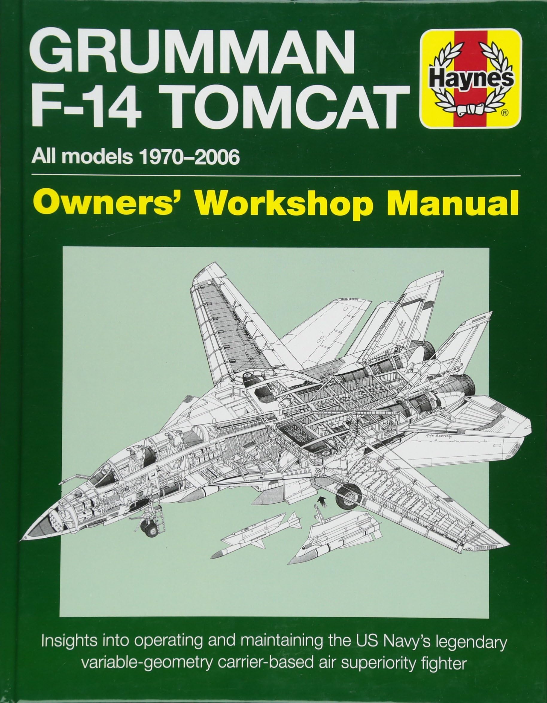 Grumman F-14 Tomcat Owners' Workshop Manual: All models 1970-2006 - Insights into operating and