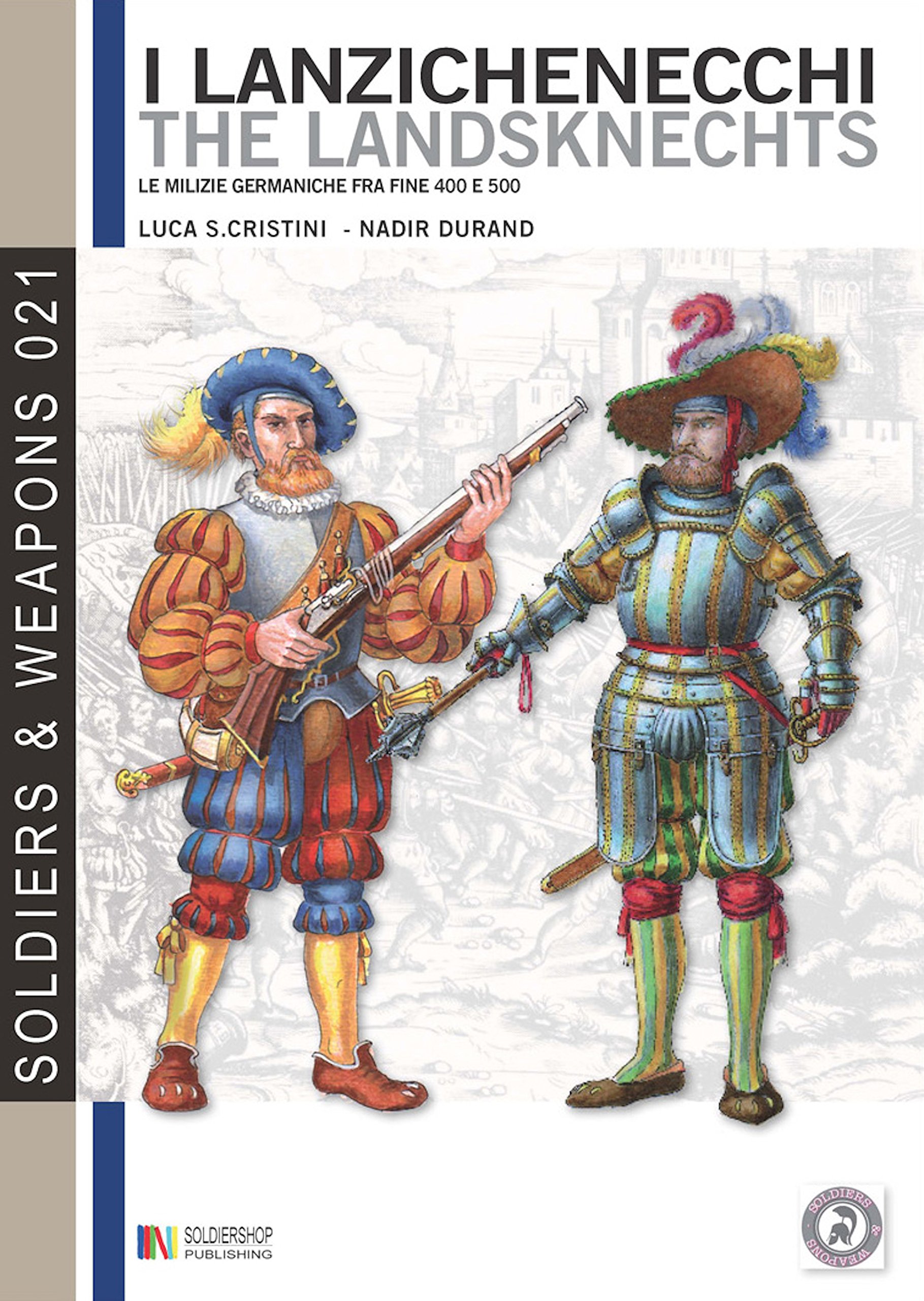 The Landsknechts German Militiamen : revivez l'épopée héroïque des soldats de la Renaissance
