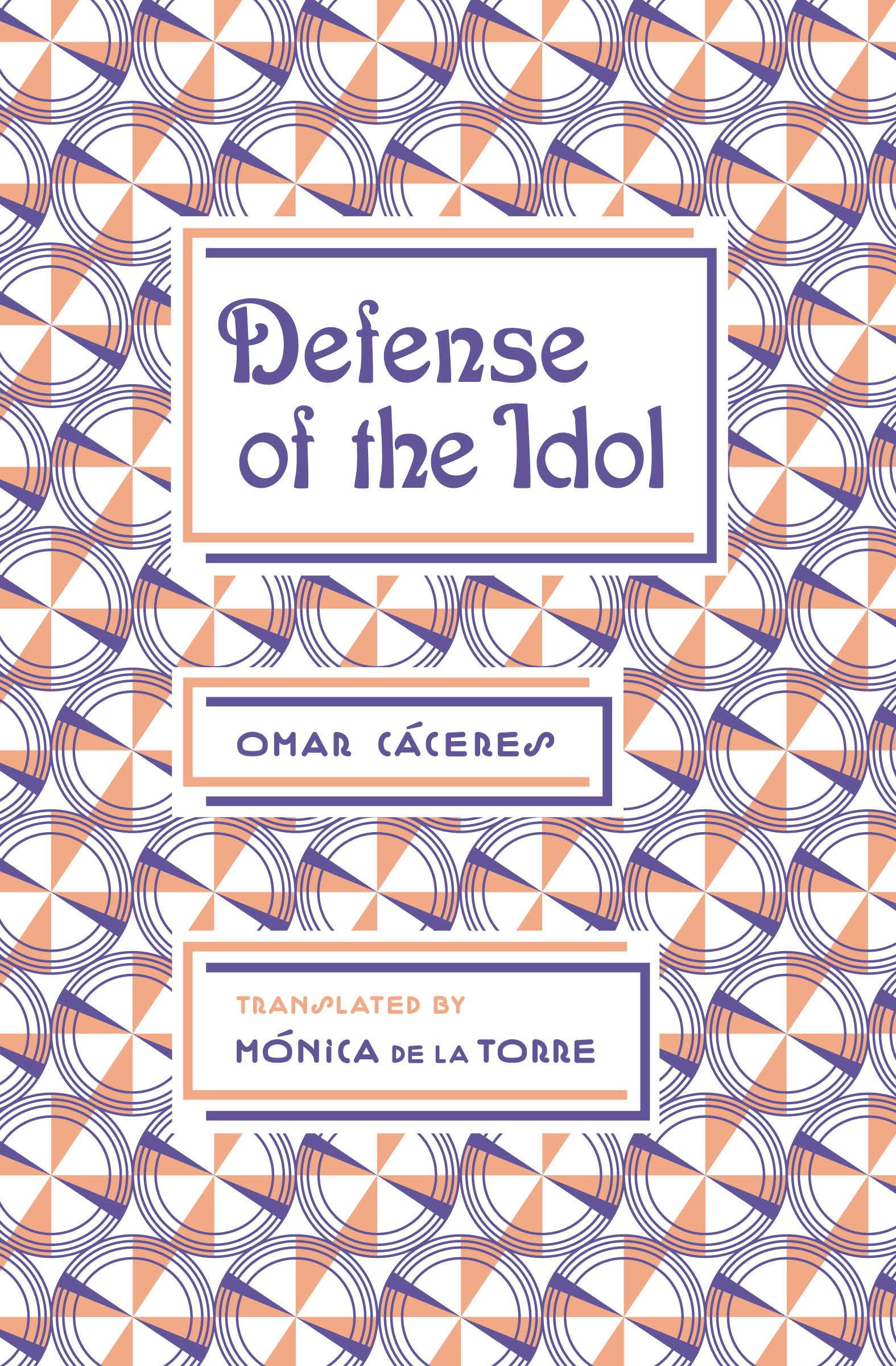 Defense of the Idol by Omar Cáceres PAPERBACK 9781946433039