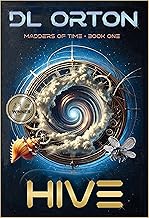 Hive: A Dystopian Time-Travel Thriller (Madders of Time Book 1)