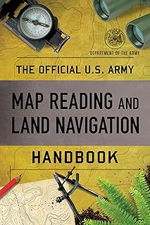 Official U.S. Army Map Reading and Land Navigation Handbook