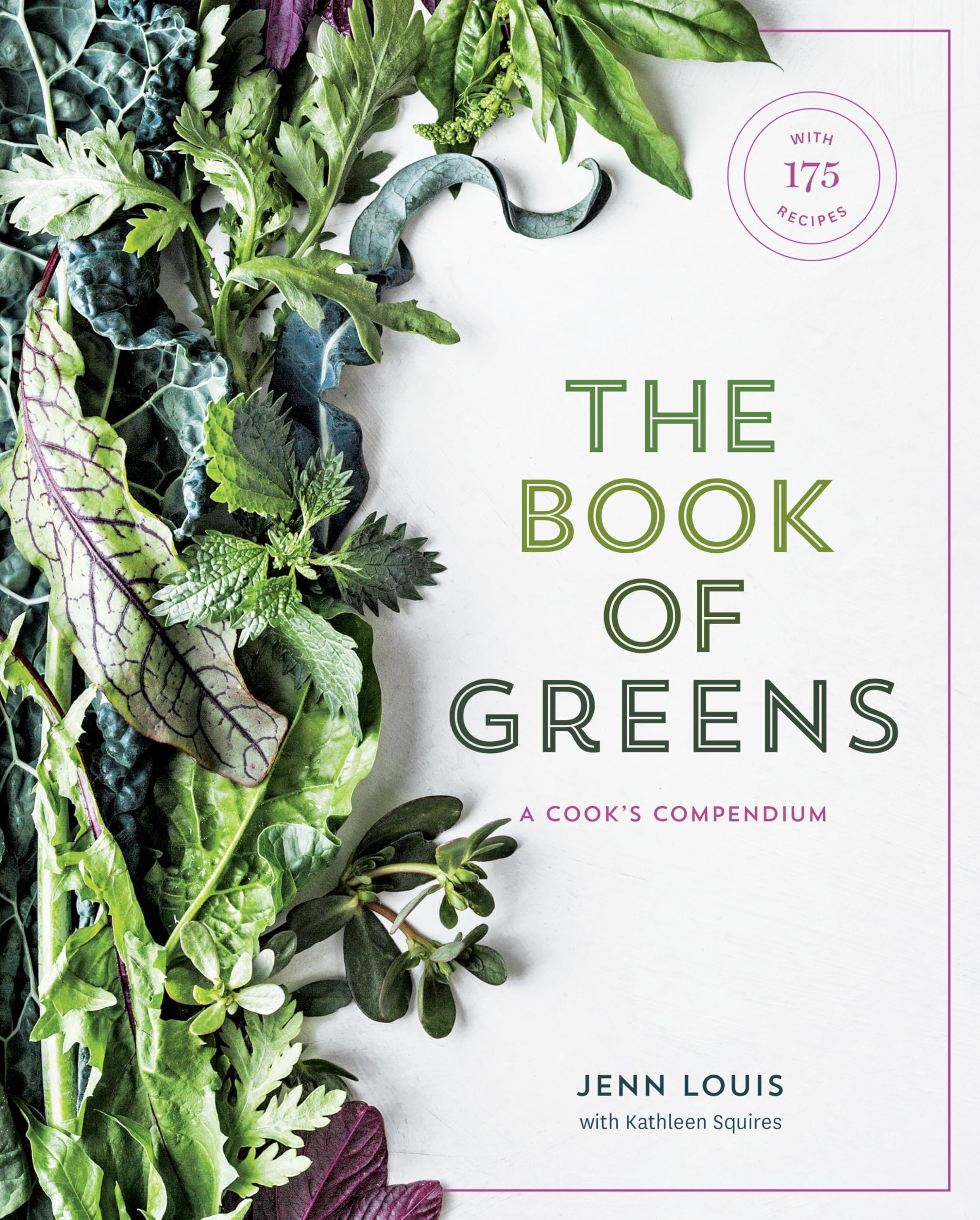 The Book of Greens: A Cook's Compendium of 40 Varieties, from Arugula to Watercress, with More Than 175 Recipes [A Cookbook] Hardcover – April 11, 2017