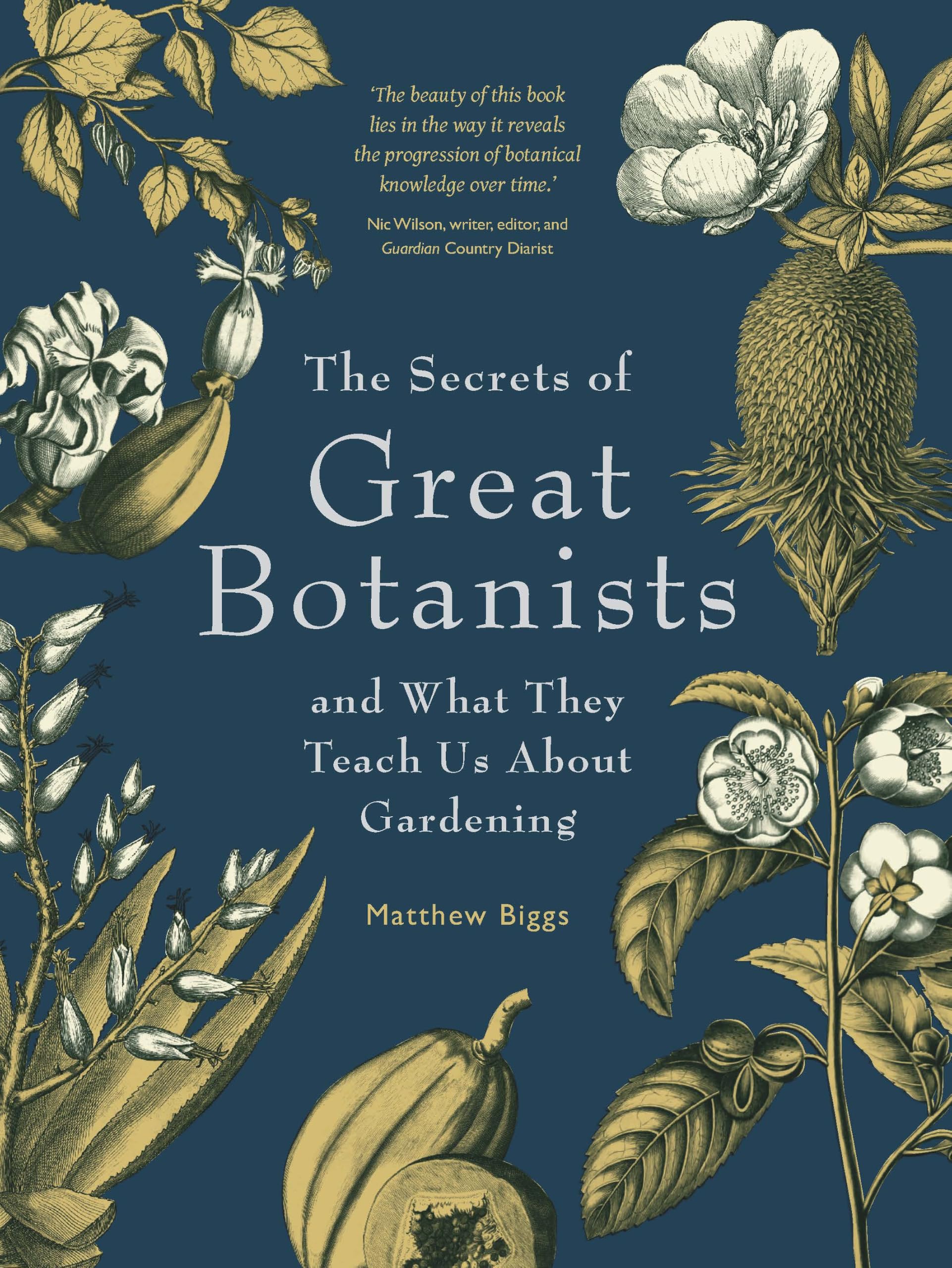 The Secrets of Great Botanists: What They Teach Us about Gardening