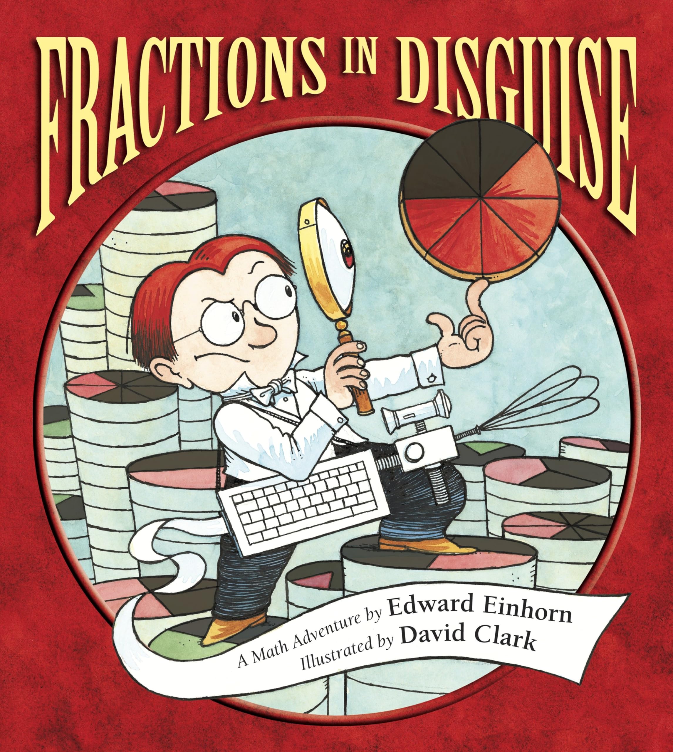 Fractions in Disguise: A Math Adventure (Charlesbridge Math Adventures) Paperback – March 25, 2014