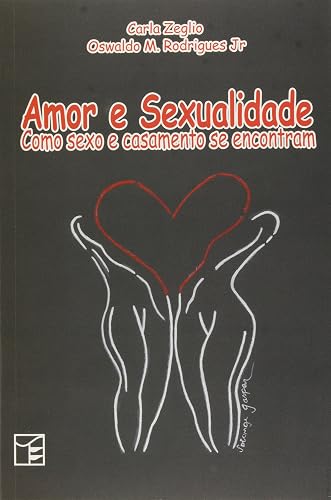 Amor e Sexualidade. Como Sexo e Casamento se Encontram
