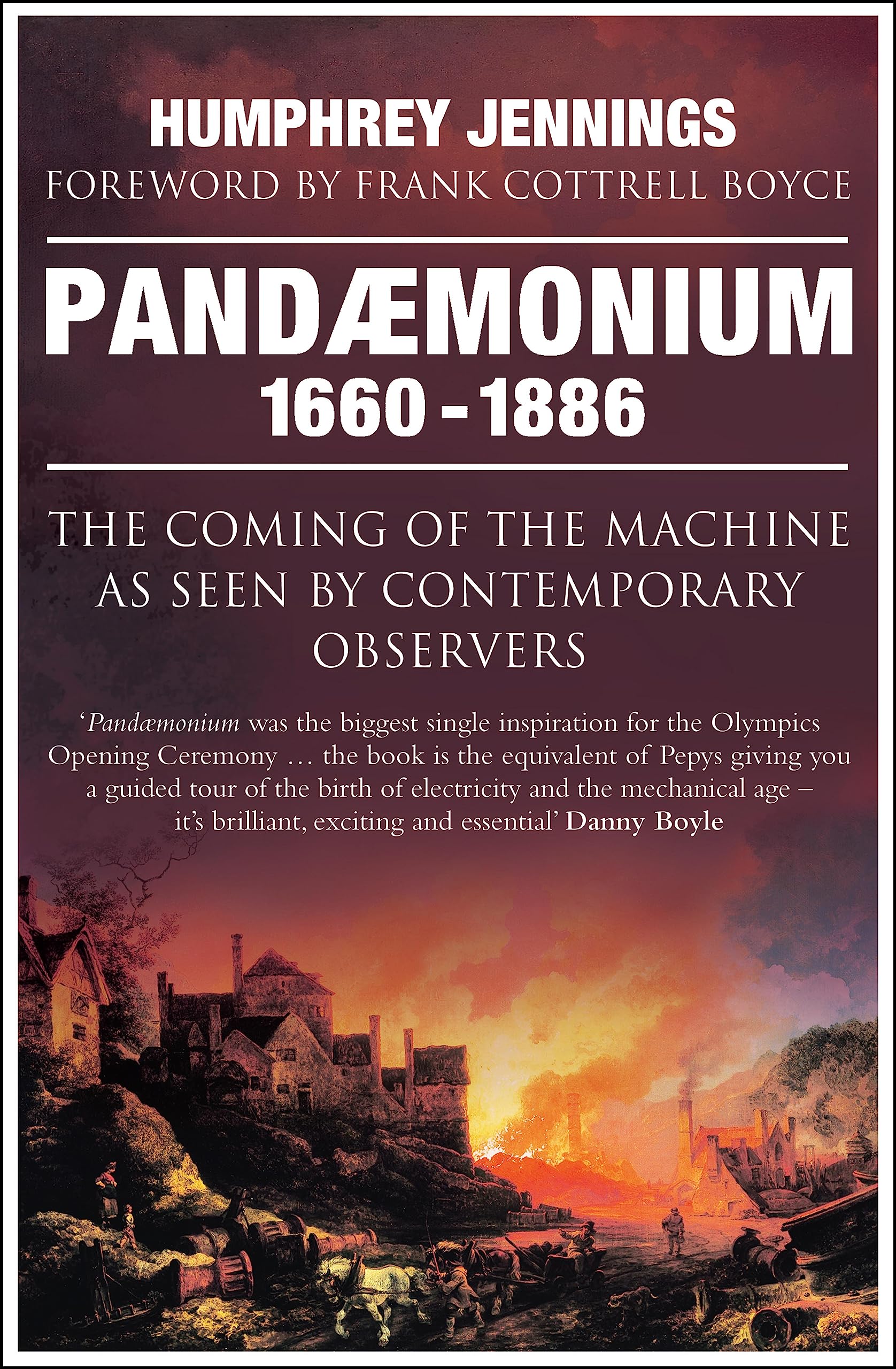 Pandaemonium 1660–1886: The Coming of the Machine as Seen by Contemporary Observers