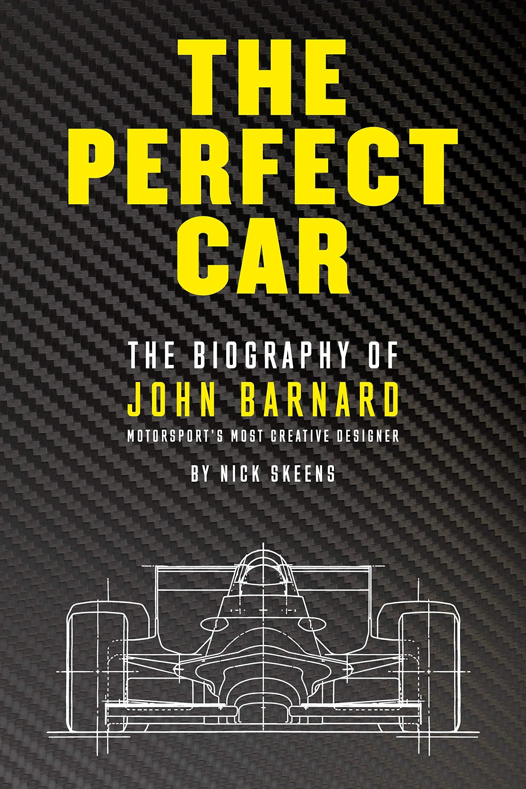 The Perfect Car: The Biography of John Barnard