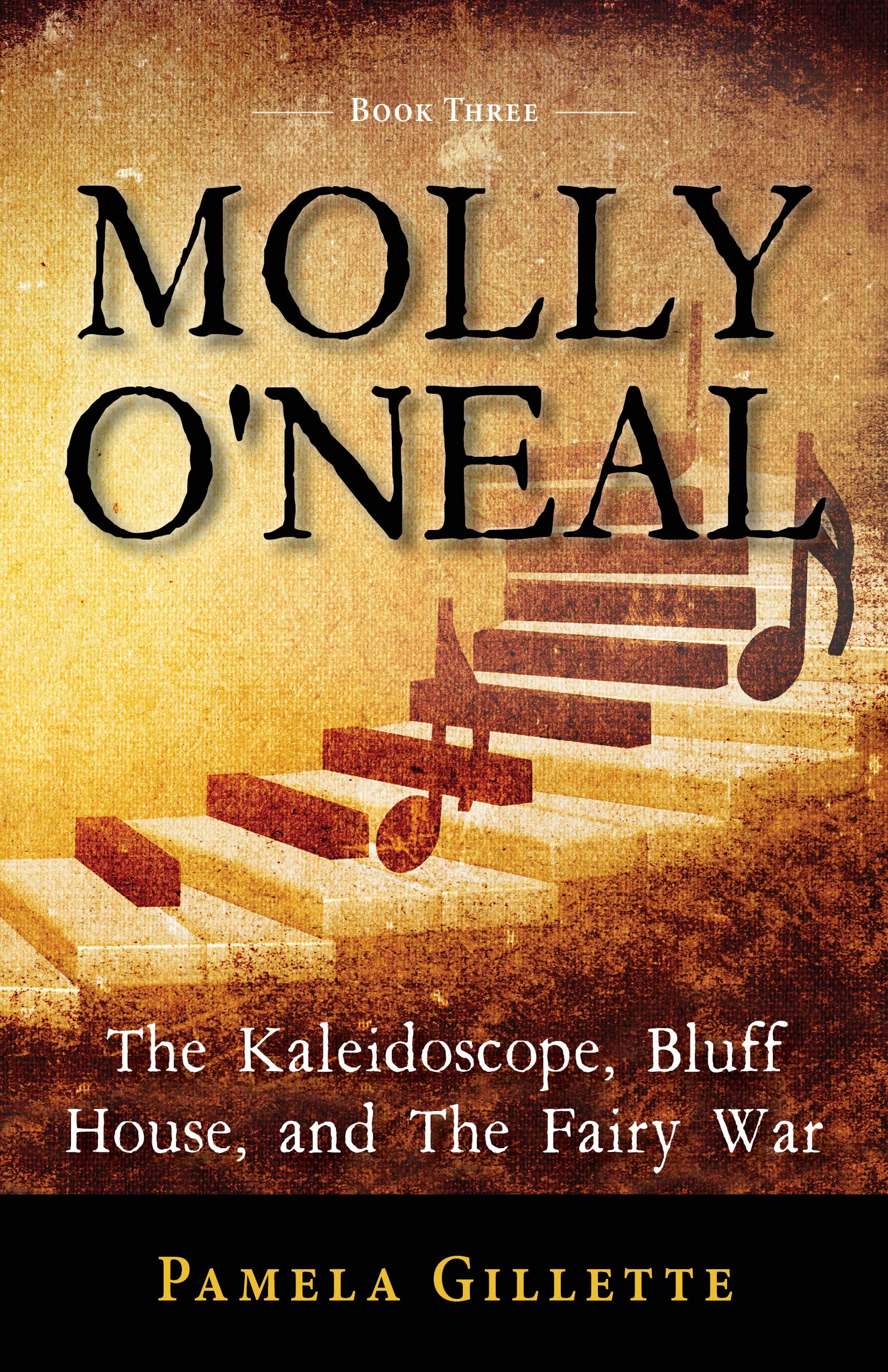 Molly O'Neal: The Kaleidoscope, Bluff House, and The Fairy War