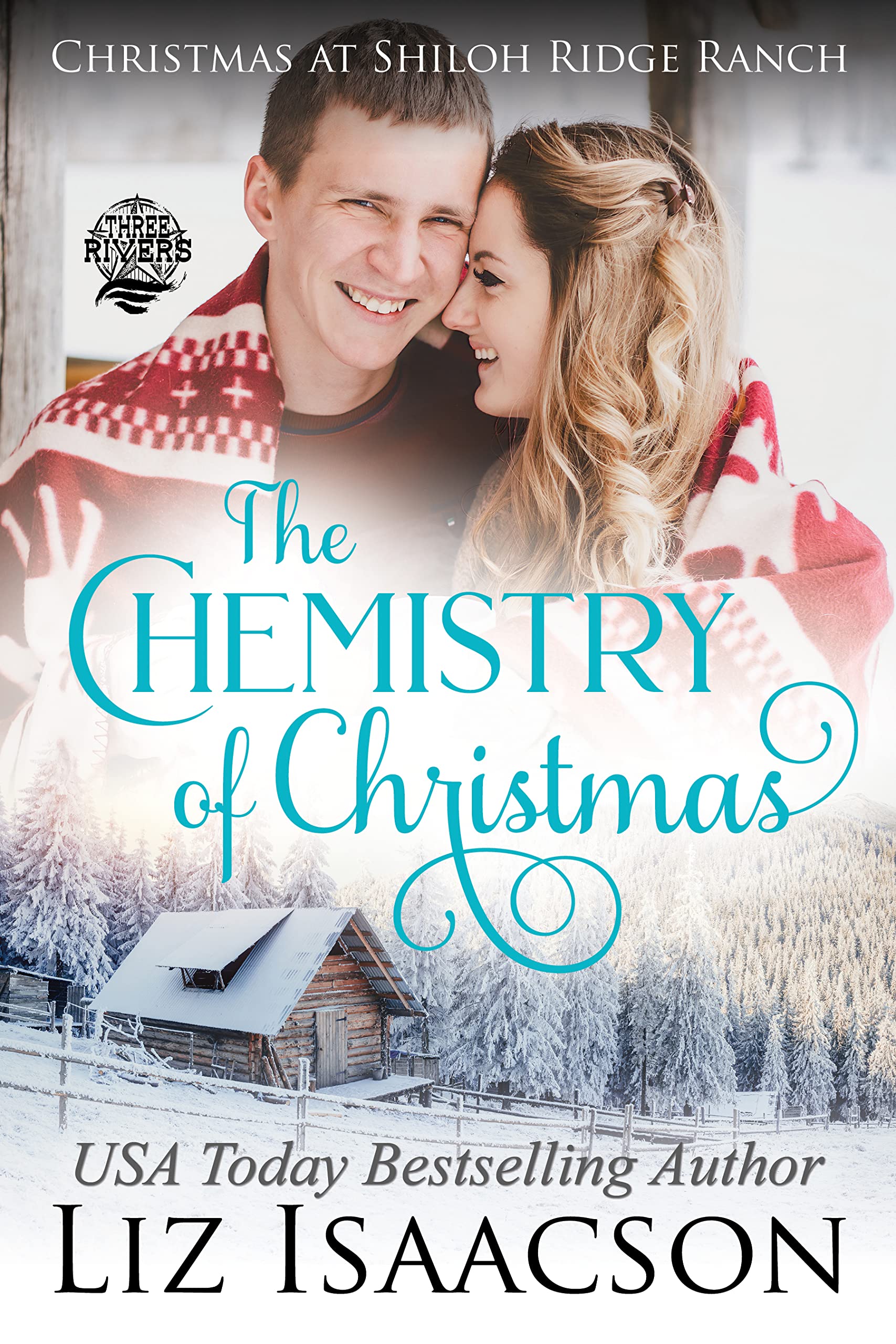 The Chemistry of Christmas: Glover Family Saga & Christian Romance (Shiloh Ridge Ranch in Three Rivers Romance™ Book 7)