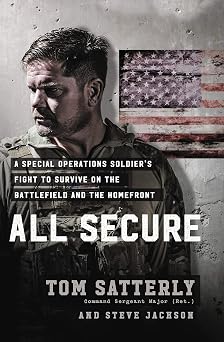 All Secure A Special Operations Soldiers Fight to Survive on the Battlefield and the Homefront
