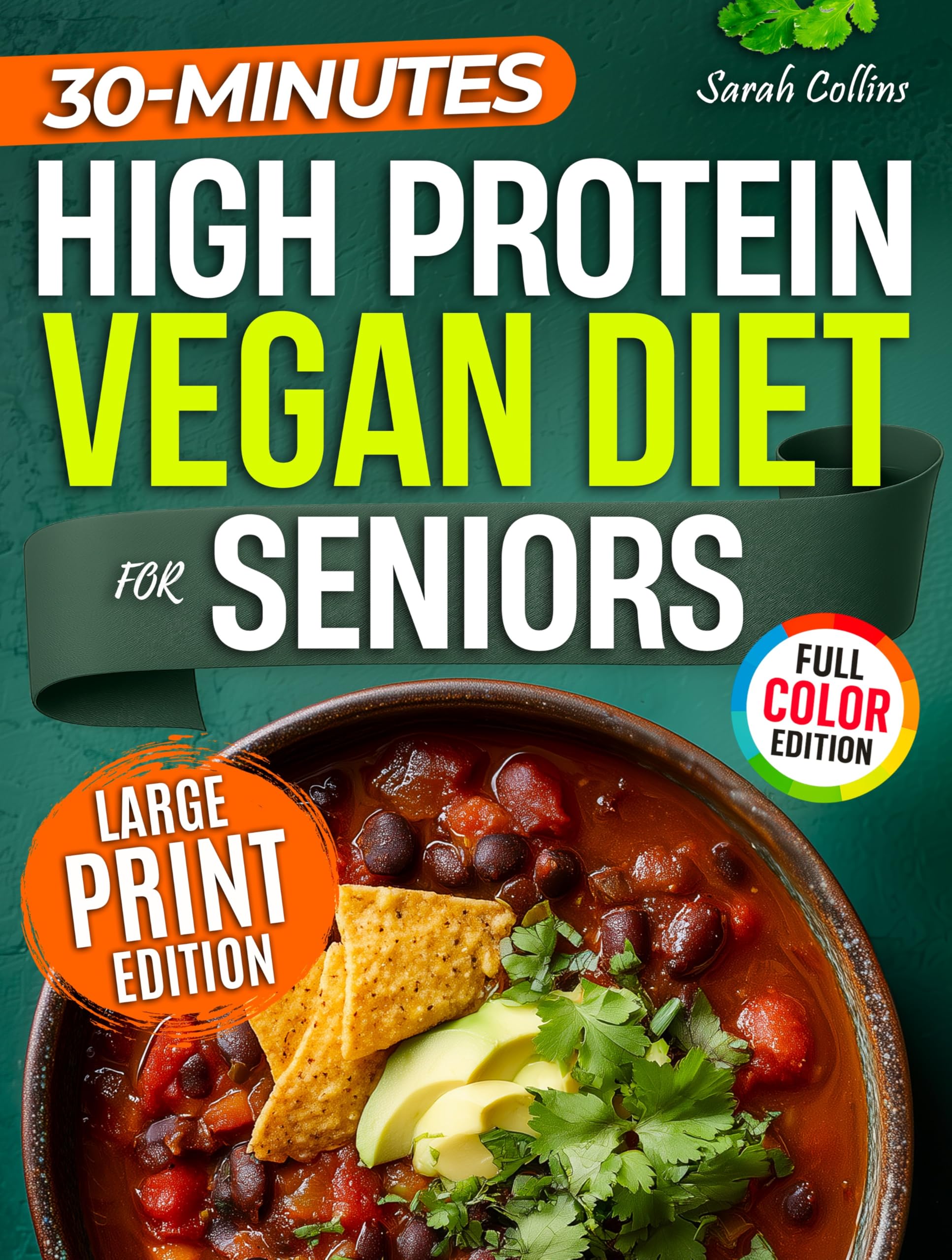 High Protein Vegan Diet for Seniors: Easy Plant-Based Recipes and a 4-Week Plan to Stay Strong, Energized, and Independent After 60 (High Protein Made Easy)