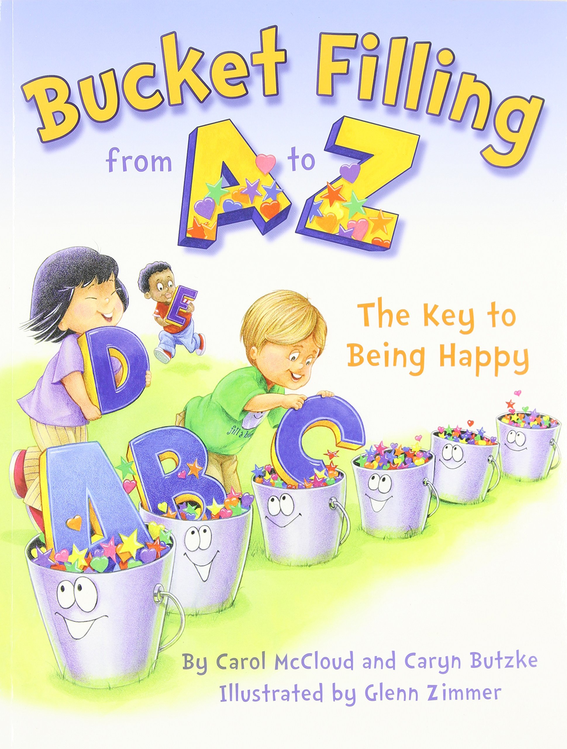 Bucket Filling from A to Z: The Key to Being Happy