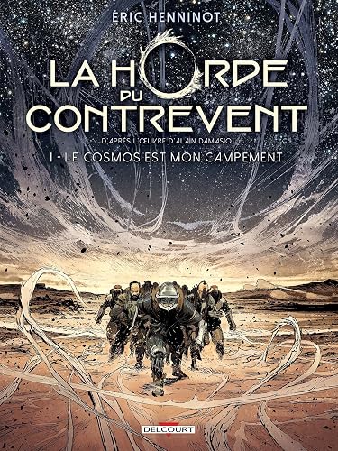 La Horde du contrevent T01: Le cosmos est mon campement