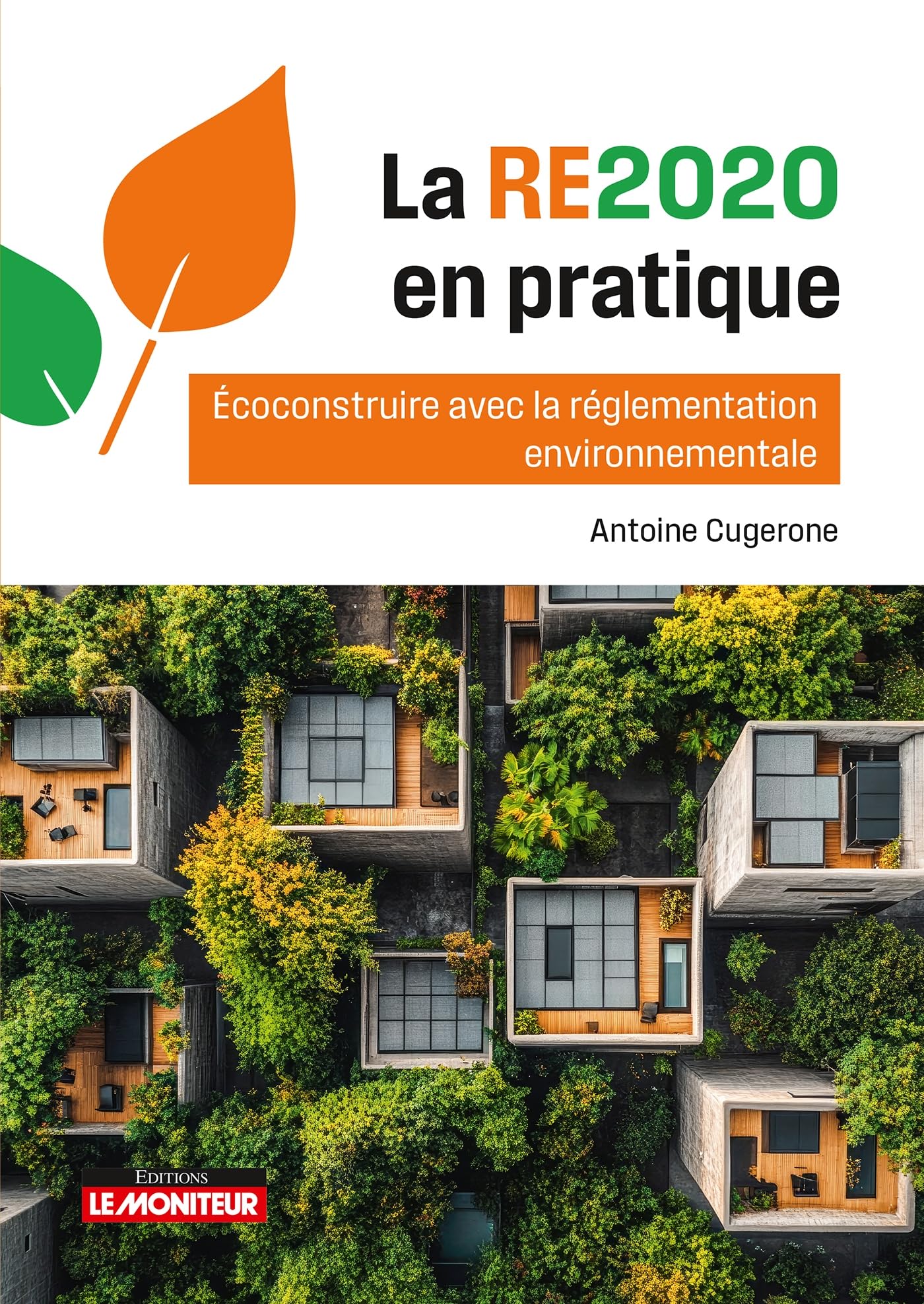 La RE2020 en pratique: Eco-construire avec la réglementation environnementale