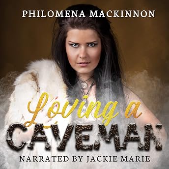 Loving a Caveman Audiobook by Philomena MacKinnon episode artwork