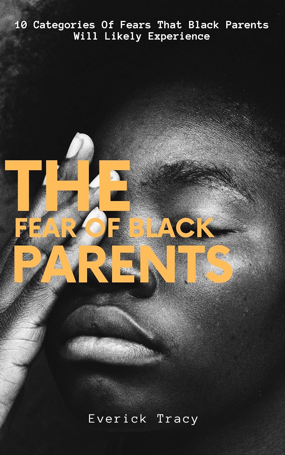 The Fear of Black Parents book cover by Everick Tracy