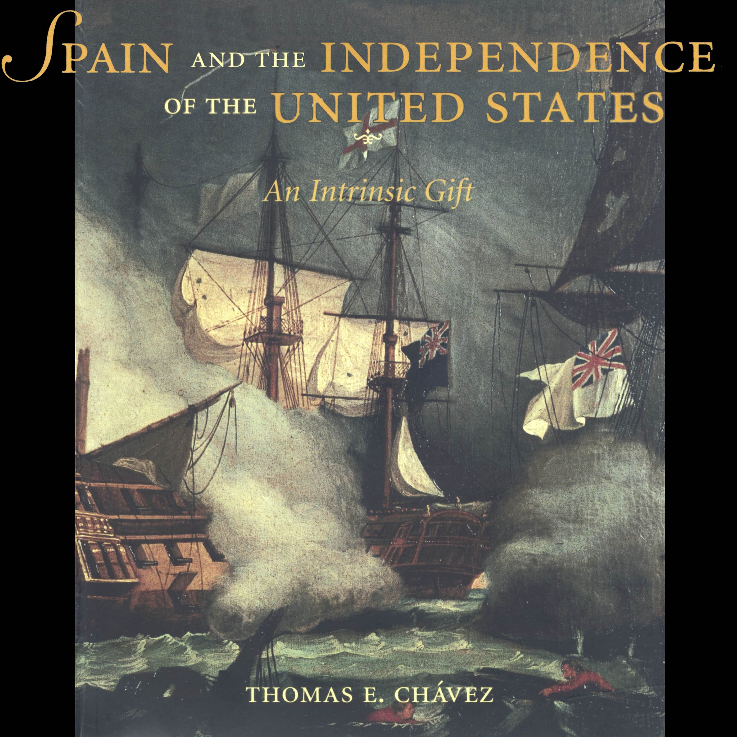 Spain and the Independence of the United States: An Intrinsic Gift