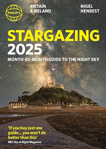 Philip's Stargazing 2025 Month-by-Month Guide to the Night Sky Britain &amp; Ireland