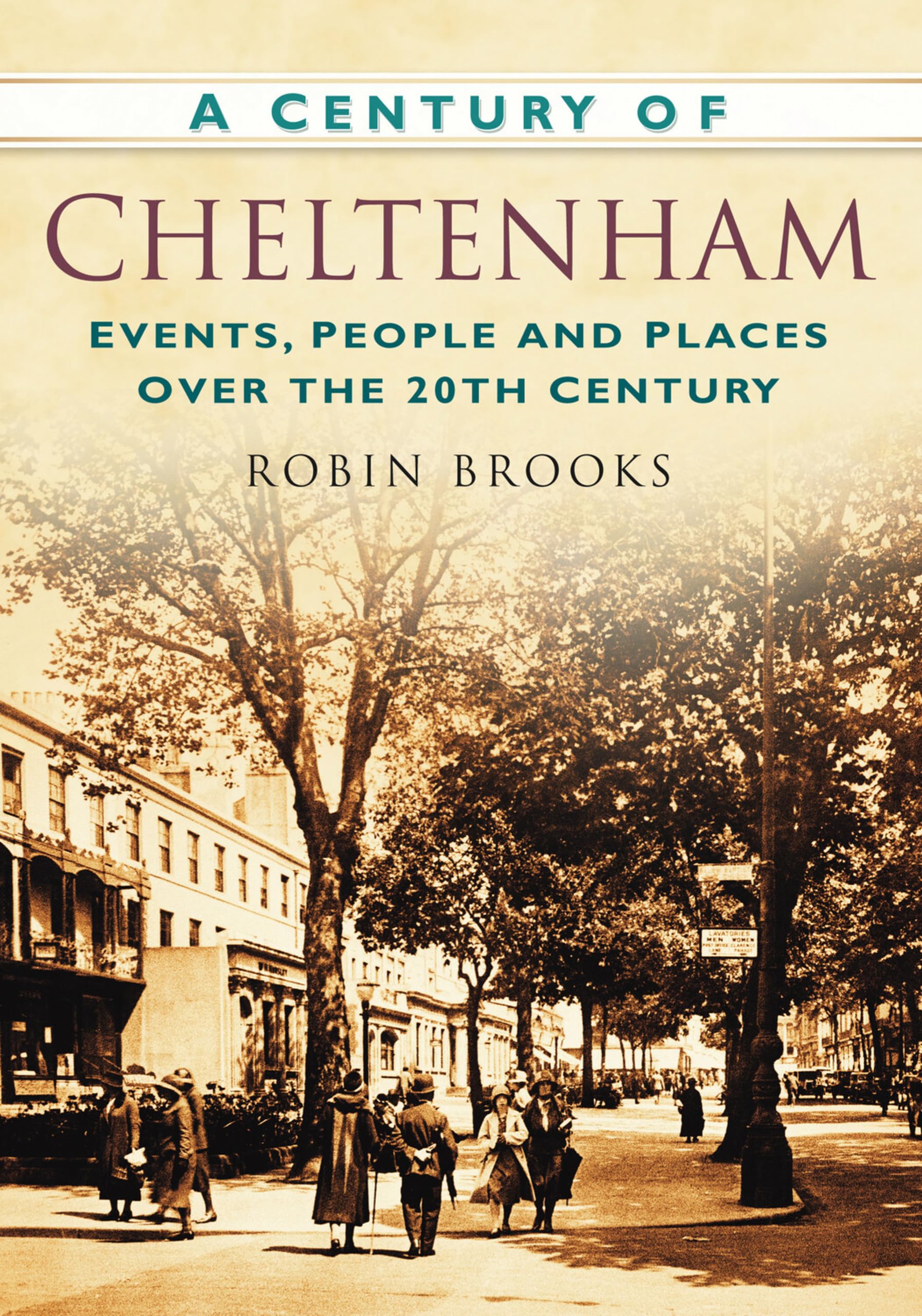 A Century of Cheltenham: Events, People and Places Local History Book