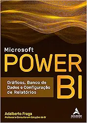 Microsoft Power BI: Gráficos, Banco de Dados e Configuração de Relatórios