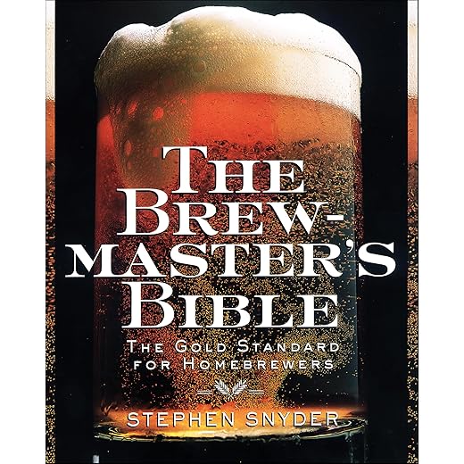 The Brewmaster's Bible: The Gold Standard for Home Brewers