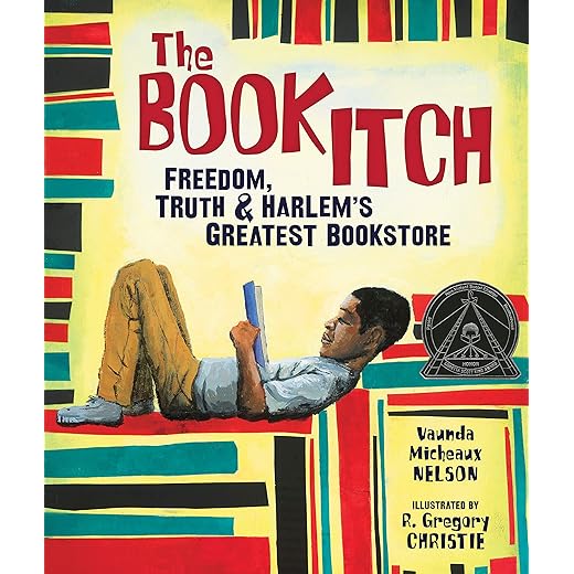 The Book Itch: Freedom, Truth & Harlem's Greatest Bookstore (Carolrhoda Picture Books)